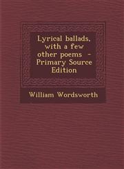 Lyrical Ballads, with a Few Other Poems - Primary Source Edition,1294626965,9781294626961