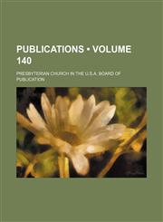 Publications (Volume 140),115392806X,9781153928069