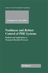 Nonlinear and Robust Control of PDE Systems Methods and Applications to Transport-Reaction Processes,0817641564,9780817641566