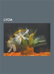 Lycia Myra, Sarpedon, Xanthos, Harpy Tomb, Limyra Bridge, Bellerophon, Nereid Monument, Patara, Kemer Bridge, Lycian Languag,1230636889,9781230636887