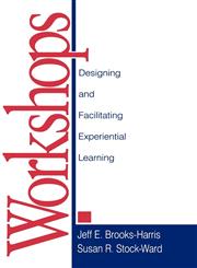Workshops Designing and Facilitating Experiential Learning,0761910204,9780761910206