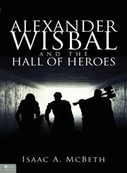 Alexander Wisbal and the Hall of Heroes,1617393789,9781617393785