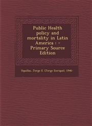 Public Health Policy and Mortality in Latin America - Primary Source Edition,1293461024,9781293461020