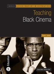 Teaching Black Cinema (Bfi Teaching Film and Media Studies),1844571564,9781844571567