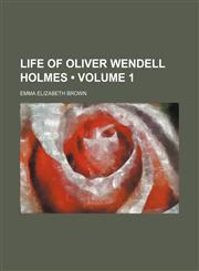 Life of Oliver Wendell Holmes (Volume 1),1150074647,9781150074646