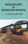 Hydro-Politics of the Farakka Barrage 1st Edition,9844611657,9789844611657