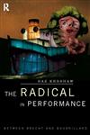 The Radical in Performance Between Brecht and Baudrillard,0415186684,9780415186681