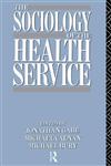 The Sociology of the Health Service,0415031591,9780415031592