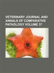 Veterinary journal and annals of comparative pathology Volume 37,1458992748,9781458992741