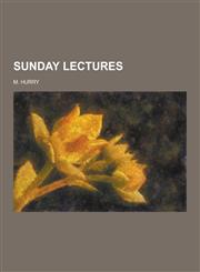 Sunday Lectures,123045411X,9781230454115