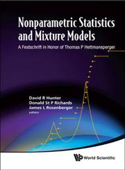 Nonparametric Statistics and Mixture Models A Festschrift in Honor of Thomas P Hettmansperger,9814340553,9789814340557