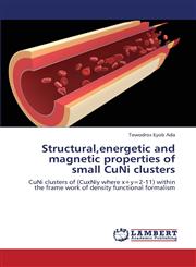Structural, Energetic and Magnetic Properties of Small Cuni Clusters,3659385646,9783659385643
