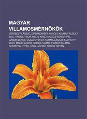 Magyar Villamosmernokok Verebely Laszlo, Zipernowsky Karoly, Kalman Rudolf Emil, Vamos Tibor, Mecs Imre, Kovacs Karoly Pal, Gabor Denes,1232888699,9781232888697
