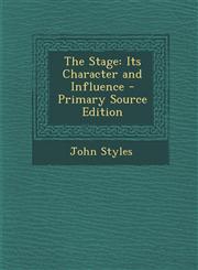 Stage Its Character and Influence,1289712719,9781289712716