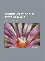 Documentary of the State of Maine,115105108X,9781151051080
