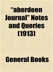 "aberdeen Journal" Notes and Queries (1913),1152857533,9781152857537