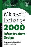 Microsoft Exchange 2000 Infrastructure Design Co-Existence, Migration, and Connectivity 1st Edition,1555582451,9781555582456