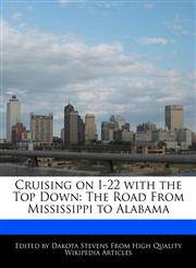 Cruising on I-22 with the Top Down The Road From Mississippi to Alabama,1240997876,9781240997879