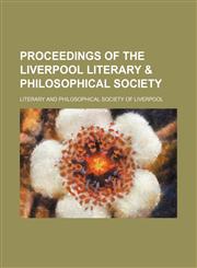 Proceedings of the Liverpool Literary & Philosophical Society (Volume 21),115125665X,9781151256652