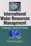 International Water Resources Management Challenges, Crises and People 1st Edition,8178884763,9788178884769