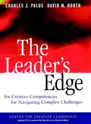 The Leader's Edge Six Creative Competencies for Navigating Complex Challenges,0787909998,9780787909994