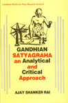 Gandhian Satyagraha An Analytical and Critical Approach 1st Edition,8170227992,9788170227991