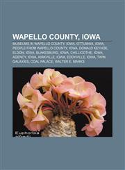 Wapello County, Iowa Museums in Wapello County, Iowa, Ottumwa, Iowa, People from Wapello County, Iowa, Donald Keyhoe, Eldon, Iowa, Blakesburg,1156624967,9781156624968
