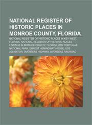 National Register of Historic Places in Monroe County, Florida National Register of Historic Places in Key West, Florida,1157551408,9781157551409