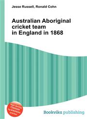 Australian Aboriginal Cricket Team in England in 1868,5510718242,9785510718249