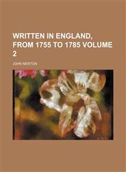 Written in England, from 1755 to 1785 Volume 2,115147665X,9781151476654