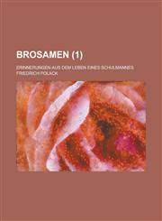 Brosamen; Erinnerungen Aus Dem Leben Eines Schulmannes (1 ),1236191218,9781236191212