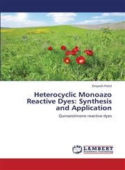 Heterocyclic Monoazo Reactive Dyes Synthesis and Application,3659325295,9783659325298