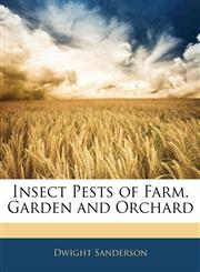 Insect Pests of Farm, Garden and Orchard,1145973094,9781145973091