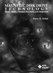Magnetic Disk Drive Technology Heads, Media, Channel, Interfaces, and Integration 1st Edition,0780310837,9780780310834