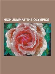 High Jump at the Olympics Athletics at the 1896 Summer Olympics - Men's High Jump, Athletics at the 1900 Summer Olympics - Men's High Jump, Athl,1230481559,9781230481555