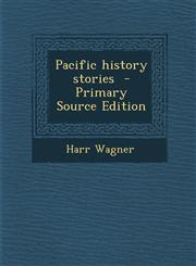 Pacific History Stories - Primary Source Edition,128779422X,9781287794226