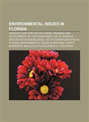 Environmental issues in Florida Invasive plant species in Florida, Draining and development of the Everglades,1155666321,9781155666327