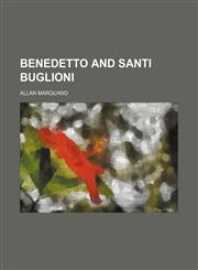 Benedetto and Santi Buglioni,1151913677,9781151913678