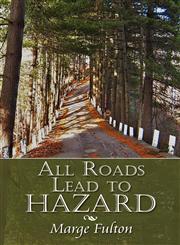 All Roads Lead to Hazard,1606726617,9781606726617