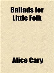 Ballads for Little Folk,1151344702,9781151344700