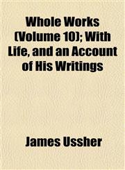 Whole Works (Volume 10); With Life, and an Account of His Writings,1152116576,9781152116573