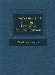Confessions of a Thug - Primary Source Edition,1293818542,9781293818541