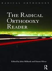 The Radical Orthodoxy Reader,0415425131,9780415425131