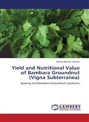 Yield and Nutritional Value of Bambara Groundnut (Vigna Subterranea),3659351806,9783659351808