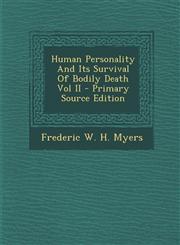 Human Personality and Its Survival of Bodily Death Vol II - Primary Source Edition,1293635014,9781293635018