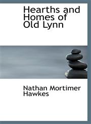Hearths and Homes of Old Lynn,1115792474,9781115792479