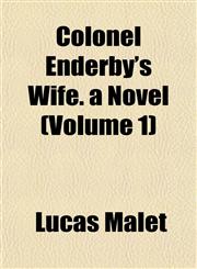 Colonel Enderby's Wife. a Novel (Volume 1),1151987948,9781151987945