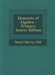 Elements of Algebra - Primary Source Edition,1289570051,9781289570057