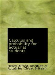 Calculus and probability for actuarial students,1110342926,9781110342921