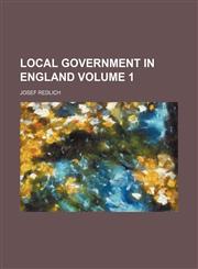 Local government in England Volume 1,1150680016,9781150680014
